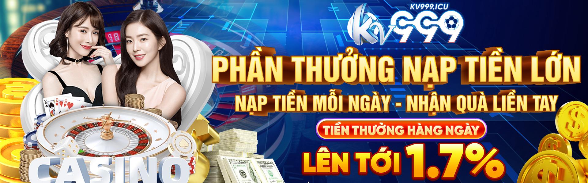 Phần thưởng nạp tiền lớn, nạp tiền mỗi ngày